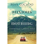 [100% Original Books] - Anxious for Nothing - Finding Calm in a Chaotic World by Max Lucado (US edit