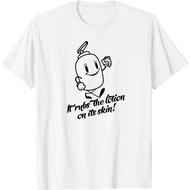 It Rubs The Lotion On Its Skin Humor Best Gift T-Shirt