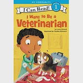 I Want to Be a Veterinarian(I Can Read Level 1)