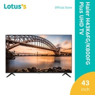 Haier 43" H43K6FG/K800FG Plus UHD TV