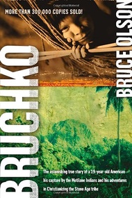Bruchko: The Astonishing True Story of a 19-Year-Old American, His Capture by the Motilone Indians a