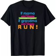If Mama Ain'T Happy Ain'T Nobody Happy If Grandma Run Shirt Gift Tees