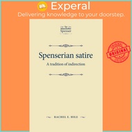 Spenserian Satire - A Tradition of Indirection by Rachel Hile (UK edition, paperback)