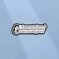 Reproductive Choice Statement Feminism Enamel Pin Feminist Brooch Lapel Badges Backpack Accessories 