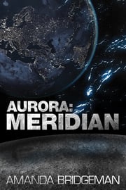 Aurora: Meridian (Aurora 3) Amanda Bridgeman