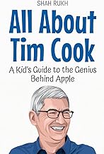 All About Tim Cook: A Kid's Guide to the Genius Behind Apple: 82