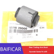 Baificar Brand New Genuine Rear Trailing Arm Bush OEM 55118-2B000 For Hyundai Santa Fe ix55