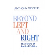 beyond left and right the future of radical politics Giddens, Anthony