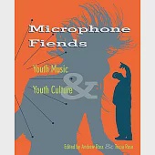 Microphone Fiends: Youth Music &amp; Youth Culture