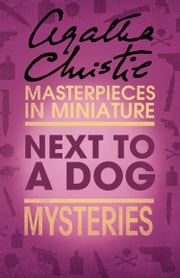 Next to a Dog: An Agatha Christie Short Story Agatha Christie