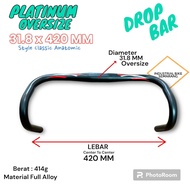 (( OVS PLATINUM )) 31.8 x 420 MM Handlebar Oversize Drop Bar Setang Stang Handlebars Dropbar Roadbik