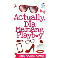 Actually Dia Memang Playboy
