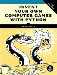 Invent Your Own Computer Games With Python, 4e by Al Sweigart (US edition, paperback)