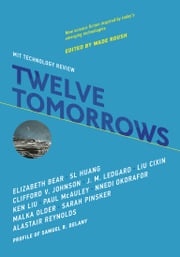 Twelve Tomorrows Wade Roush