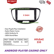 ANDROID PLAYER CASING FOR HYUNDAI I10 2008-2013, I10 2014