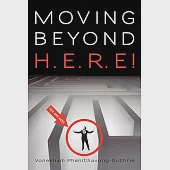 Moving Beyond H.E.R.E!