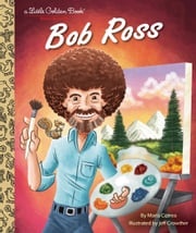 Bob Ross: A Little Golden Book Biography Maria Correa