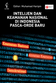 Intelijen Dan Keamanan Nasional Di Indonesia Pasca-Orde Baru