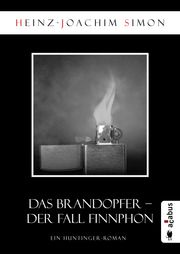 Das Brandopfer. Der Fall Finnphon Heinz-Joachim Simon