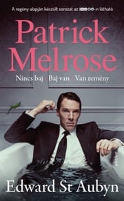 Patrick Melrose 1. Edward St. Aubyn