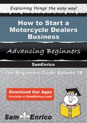How to Start a Motorcycle Dealers Business Emanuel Graves