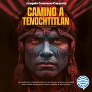Camino a Tenochtitlan Joaquín Guerrero-Casasola