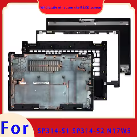 Brand New for Spin 3 SP314-51 N17W5 SP314-52 Laptop LCD Back Cover/Palm Rest/Bottom Shell Front Pane