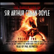 Darker Side of Sir Arthur Conan Doyle, The: Volume 2 Sir Arthur Conan Doyle