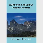 Patagonia Y Antartica, Personajes Históricos