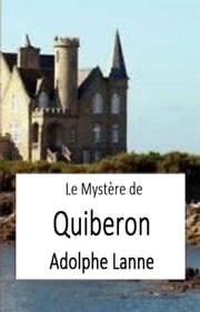 Le Mystère de Quiberon ADOLPHE LANNE