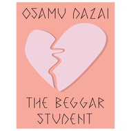 The Beggar Student by Osamu Dazai
