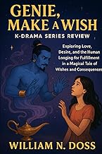 GENIE, MAKE A WISH K-DRAMA SERIES REVIEW: Exploring Love, Desire, and the Human Longing for Fulfillm