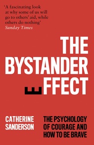 The Bystander Effect: The Psychology of Courage and How to be Brave The Bystander Effect: The Psycho