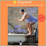 Happy 84th Birthday : 84 is Just a Number, Large Print Address Book for the Young at Hea by Level Up