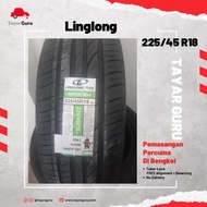 Linglong 225/45R18 Tayar Baru (Installation) 225 45 18 New Tyre Tire TayarGuru Pasang Kereta Wheel Rim Car