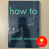 How To: Absurd Scientific Advice for Common Real-World Problems By Randall Munroe