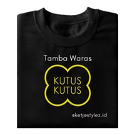 Kutus Kutus TAMBA WARAS T-SHIRTS / Girls Boys Men Women T-shirts / Kutus Tanamu Kalila Oil Kutus Pow