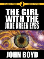 The Girl with the Jade Green Eyes John Boyd