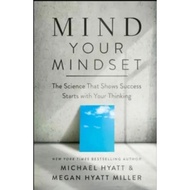 (Clearance / 100% Original) Mind Your Mindset: The Science That Shows Success Starts With Your Think
