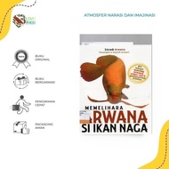 Animal Husbandry Book - Maintaining the Arowana of the Dragon Fish - Sriyadi Arwana - AgroMedia Pust