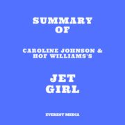 Summary of Caroline Johnson &amp; Hof Williams's Jet Girl Everest Media