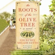 The Roots of the Olive Tree Courtney Miller Santo