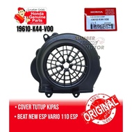 FAN COVER FAN COVER BEAT NEW ESP VARIO 110 ESP ORI AHM 19610-K44-V00