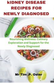 Kidney Disease Recipes For Newly Diagnosed Mr Tim .p. Oster