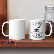 Weve Had One Yes But What About Second Coffee Coffee