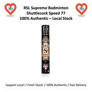 RSL Supreme Badminton Shuttlecock Speed 77 100% Authentic - Local Stock