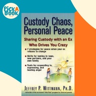 Custody Chaos, Personal Peace : Sharing Custody with an Ex Who Drives You  by Jeffery P Wittmann (US