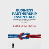 Business Partnership Essentials: A Step-By-Step Action Plan for Succeeding in Business with a Partner, Second Edition