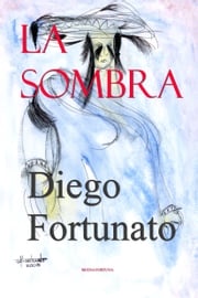 La Sombra Diego Fortunato