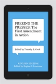 Freeing the Presses Timothy E. Cook